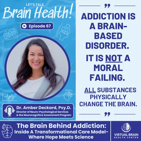 The Brain Behind Addiction: Inside A Transformational Care Model-Where Hope Meets Science with Dr. Amber Deckard, Psy.D.