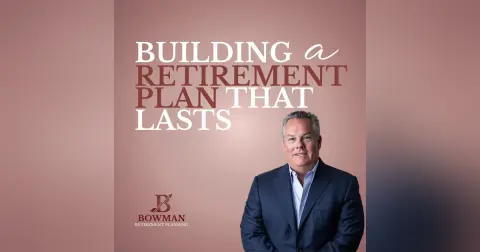 Building a Retirement Plan that Lasts Coming Soon