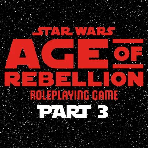 Star Wars Age of Rebellion Part 3