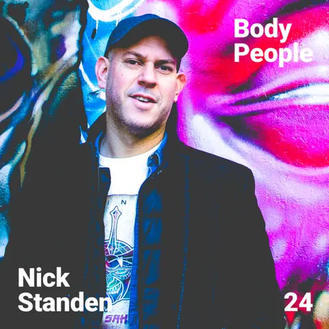 Body People 24 — Nick Standen