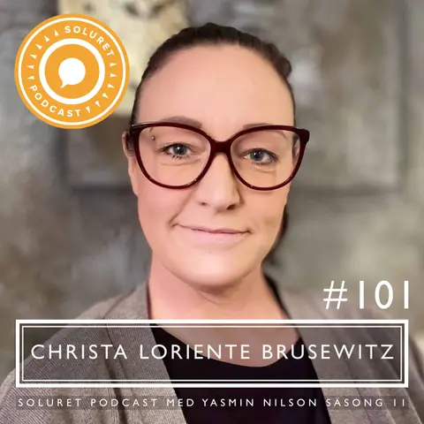101. Christa Loriente Brusewitz . ”Jag känner ett självvärde för första gången i mitt liv och det är en vacker känsla.”