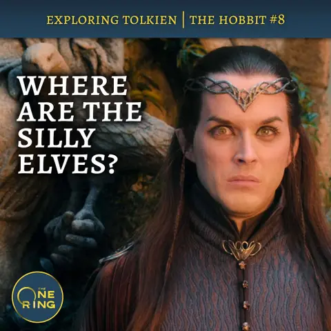 112. Are these Really the Same Elves from The Lord of the Rings? : The Hobbit #8