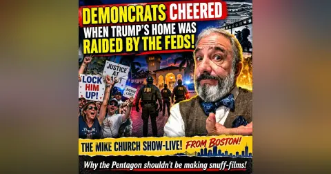 MCS #2461 Demoncrats Cheered When Trump's Home Was Raided!