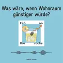 Was wäre, wenn Wohnraum günstiger würde?
