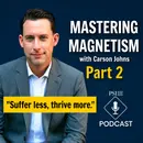 Mastering Magnetism with Carson Johns | Pt 2