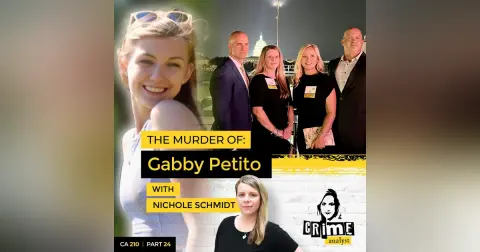Ep 210: The Murder of Gabby Petito with Nichole Schmidt, Part 24