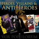 e31. Heroes, Villains & Antiheroes