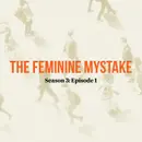 The Feminine Mystake