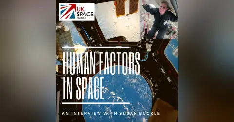 Human Factors in Space – An interview with Susan Buckle, UK Space Agency