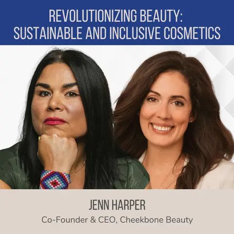 Revolutionizing Beauty: Sustainable and Inclusive Cosmetics ft. Jenn Harper (Cheekbone Beauty)