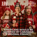 Americans Would Be Shocked by Canadian Personal Finance