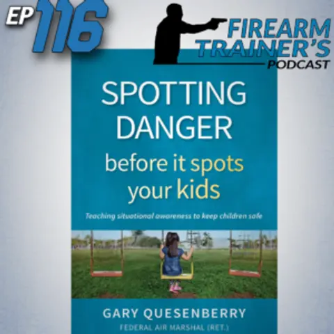 EP-116 Spotting Danger before it Spots Your Kids