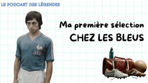 Alain Giresse raconte sa 1ère sélection chez les Bleus