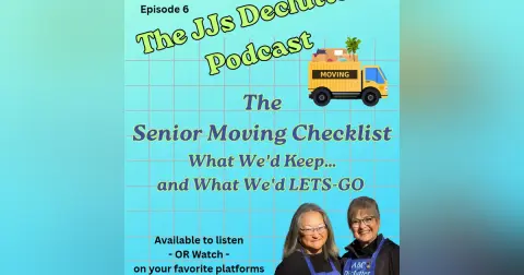 The Senior Moving Checklist: What We'd Keep… and What We'd LETS-GO - (a magazine moments episode) s4e6