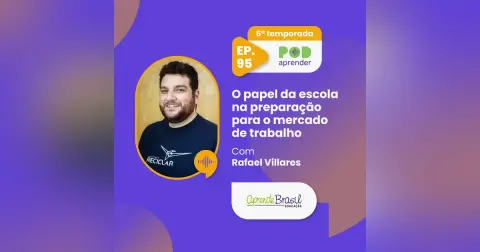 #95 – O papel da escola na preparação para o mercado de trabalho