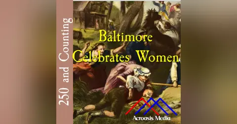 Baltimore Celebrates Women–March 12, 1776