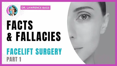 Facts & Fallacies: Facelift Surgery (Part 1)