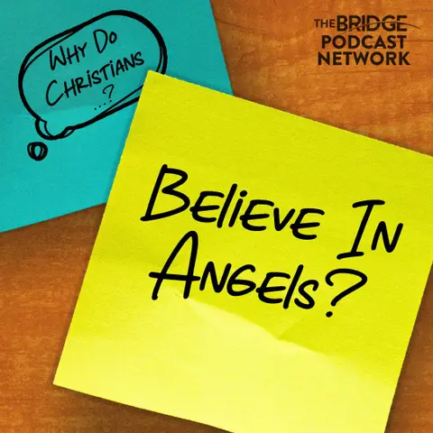 Why Do Christians Believe In Angels?