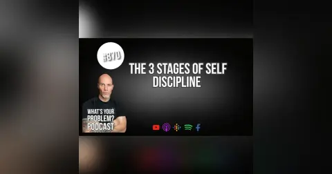 870. The 3 Stages Of Self-Discipline.