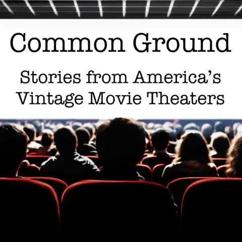 Common Ground: Stories from America's Vintage Movie Theaters (TRAILER)