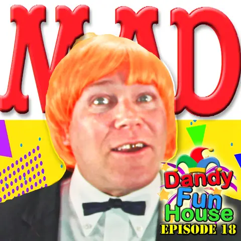 MAD MAG MELTDOWN! (History of MAD Magazine) – Dandy Fun House episode 18