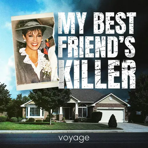 My Best Friend's Killer - A New True Crime Investigative Miniseries (Voyage Media)