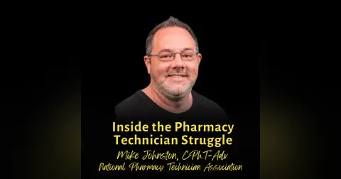 Inside the Pharmacy Technician Struggle | Mike Johnston, CPhT-Adv, National Pharmacy Technician Association