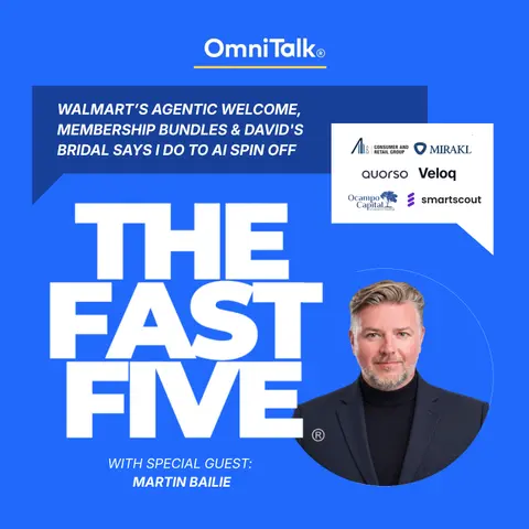 Walmart’s Agentic Welcome, Membership Bundles & David’s Bridal Says I Do to AI Spin-Off | Fast Five