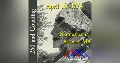 April 10, 1775: Skirmishes in Assonet, MA