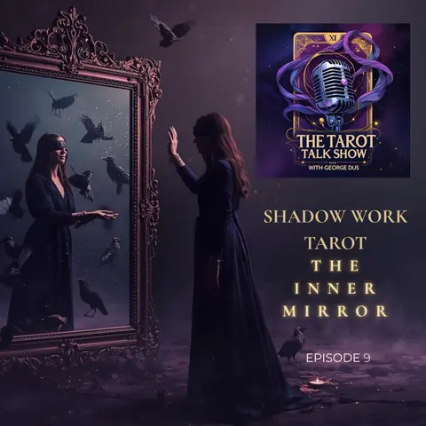 Shadow Work Tarot - The Inner Mirror | Episode 9