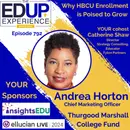 792: Why HBCU Enrollment is Poised to Grow - with Andrea Horton, Chief Marketing Officer, Thurgood Marshall College Fund