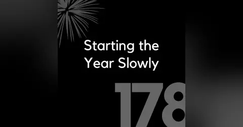 178 - Starting the Year Slow