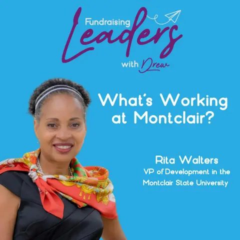 Montclair State University's Approach in Fundraising | Montclair's VP of Development, Rita Walters