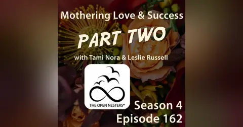 Mothering Love and Success Part Two (S4 | E162)
