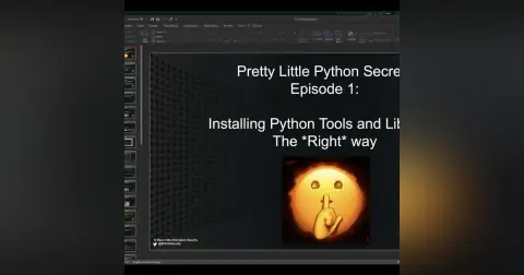 Webcast: Pretty Little Python Secrets - Episode 1 - Installing Python Tools and Libraries the Right Way