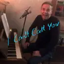 I Can’t Call You
