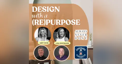Design with a (Re)Purpose Featuring Amy Geib & Lisa Hofmann: Episode 148