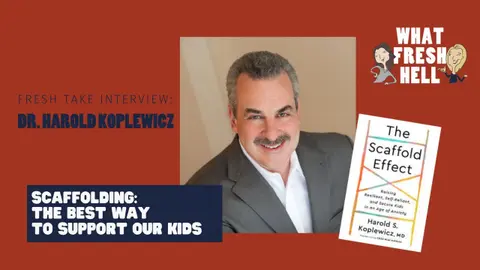 Fresh Take: Harold Koplowitz on the Best Way to Support Our Kids