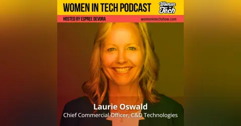 Leading with Courage: Laurie Oswald, Chief Commercial Officer at C&D Technologies on Building Strong Networks : Women in Tech Texas