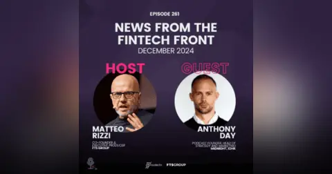 Episode 261: News From The FinTech Front (December 2024)