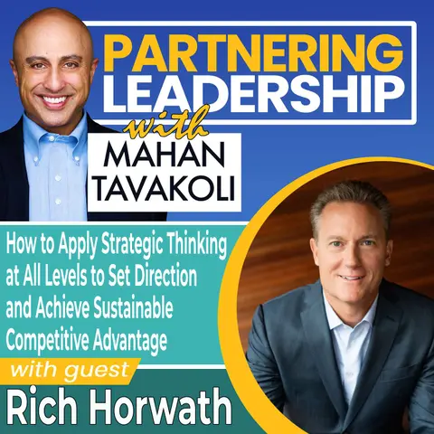 304 How to Apply Strategic Thinking at All Levels to Set Direction and Achieve Sustainable Competitive Advantage with Rich Horwath | Partnering Leadership Global Thought Leader