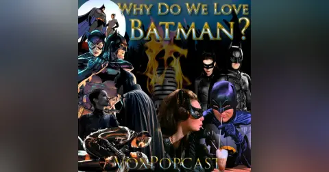 e205. Why Do We Love Batman?