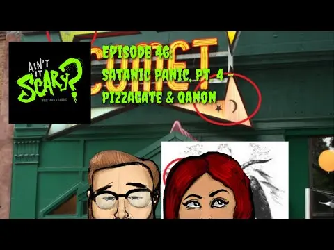 Ain't it Scary? Podcast - Ep. 46: Satanic Panic, Pt. 4 - Pizzagate & QAnon