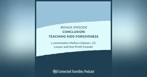 [BONUS] Conclusion: Teaching Kids Forgiveness is Essential