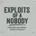 Exploits of A Nobody