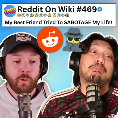#469: My Best Friend Tried To SABOTAGE My Life! | Reading Reddit Stories