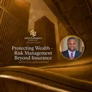 Protecting Wealth: Risk Management Beyond Insurance