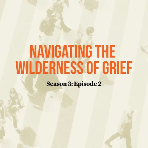 Navigating the Wilderness of Grief