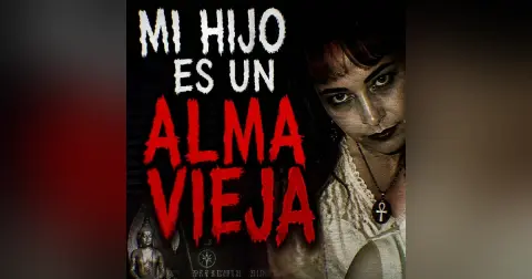 Historias de Miedo Abril 29 de 2026 MI HIJO ES UN ALMA VIEJA