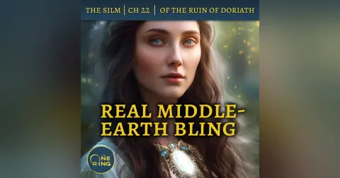 45. Real Middle-earth Bling – Of The Ruin of Doriath – The Silmarillion – 30